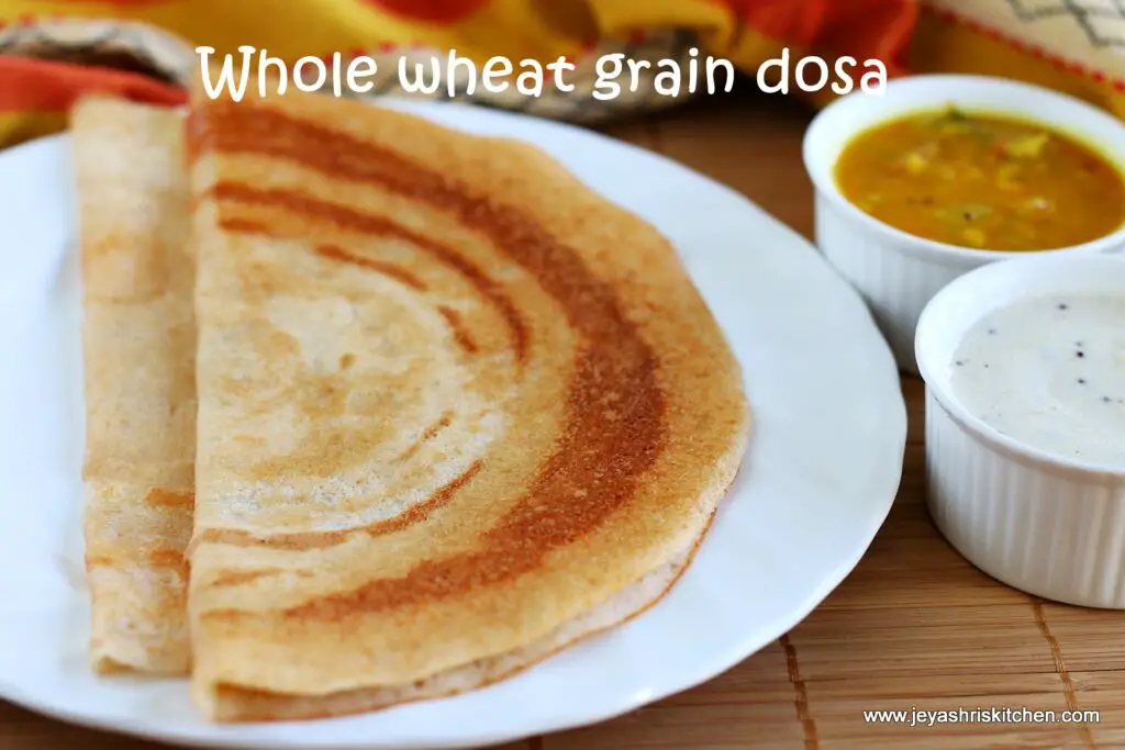  whole wheat grain dosa