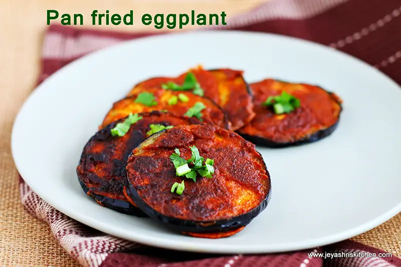 Pan fried Eggplant