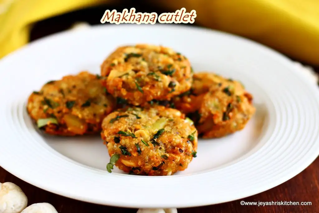 Makhana cutlet recipe