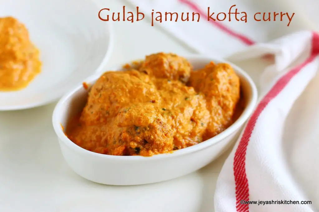 Gulab jamun kofta curry