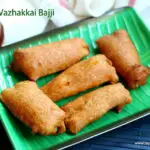 Raw banana- bajji