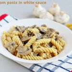 mushroom pasta in white sauce