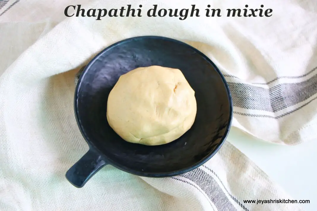 chapathi dough in mixie
