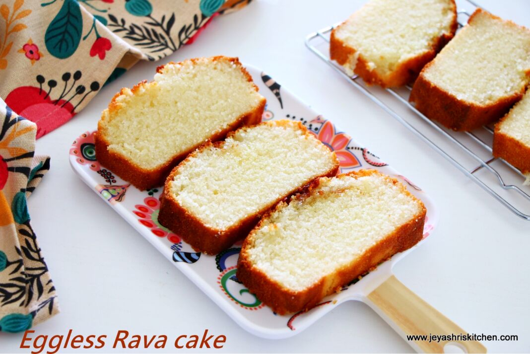Eggless Rava cake recipe