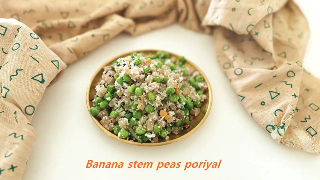 Banana stem peas poriyal